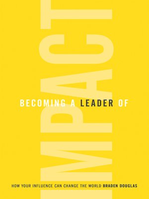 cover image of Becoming a Leader of Impact: How Your Influence Can Change the World